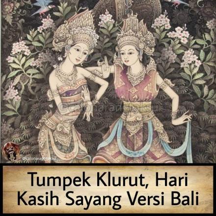 Tumpek Krulut Hari Kasih Sayang bagi Umat Hindu